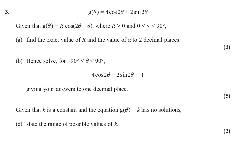 g(θ)-=-4cos-2θ-+-2sin-2θ--Given-that-g(θ)-=-R-cos(2θ---α),-where-R->-0-and-0-<-α-<-90°,--(a)-find-the-exact-value-of-R-and-the-value-of-α-to-2-decimal-places-Edexcel-A-Level Maths Pure-Question 4-2015-Paper 3.png